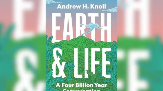 Book review Earth and Life – A Four Billion Year Conversation by Andrew H. Knoll.