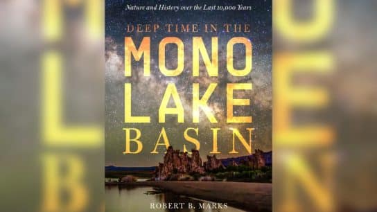 Book Review: ‘Deep Time in the Mono Lake Basin’ By Robert B. Marks.